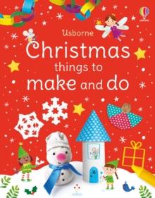 Christmas Things to Make and Do : A Christmas Activity Book for Kids