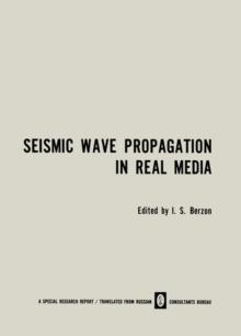 Seismic Wave Propagation in Real Media : Modeli Real'nykh Sred I Seismicheskie Volnovye Polya / ?????? ???????? ???? ? ???????????? ???????? ????