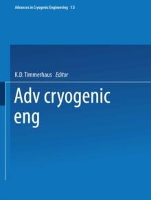 Advances in Cryogenic Engineering : Proceedings of the 1967 Cryogenic Engineering Conference Stanford University Stanford, California August 21-23, 1967