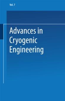 Advances in Cryogenic Engineering : Proceedings of the 1961 Cryogenic Engineering Conference University of Michigan Ann Arbor, Michigan August 15-17, 1961