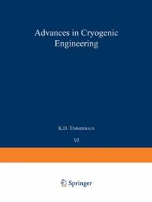 Advances in Cryogenic Engineering : Proceedings of the 1960 Cryogenic Engineering Conference University of Colorado and National Bureau of Standards Boulder, Colorado August 23-25, 1960