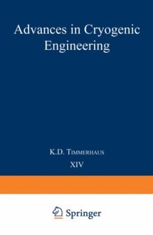 Advances in Cryogenic Engineering : Proceedings of the 1968 Cryogenic Engineering Conference Case Western Reserve University Cleveland, Ohio August 19-21, 1968