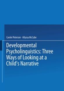 Developmental Psycholinguistics : Three Ways of Looking at a Child's Narrative