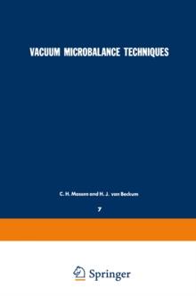 Vacuum Microbalance Techniques : Volume 7: Proceedings of the Eindhoven Conference June 17-18, 1968