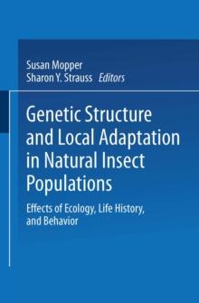 Genetic Structure and Local Adaptation in Natural Insect Populations : Effects of Ecology, Life History, and Behavior