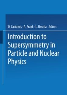 Introduction to Supersymmetry in Particle and Nuclear Physics