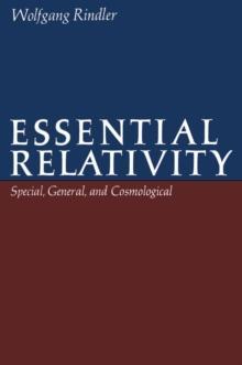 Essential Relativity : Special, General, and Cosmological