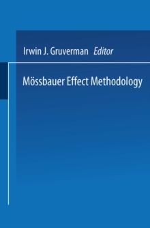 Mossbauer Effect Methodology : Volume 1: Proceedings of the First Symposium on Mossbauer Effect Methodology New York City, January 26, 1965