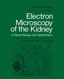 Electron Microscopy of the Kidney : In Renal Disease and Hypertension: A Clinicopathological Approach