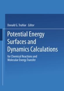 Potential Energy Surfaces and Dynamics Calculations : for Chemical Reactions and Molecular Energy Transfer