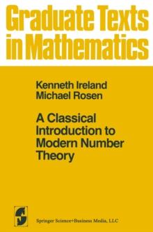 A Classical Introduction to Modern Number Theory