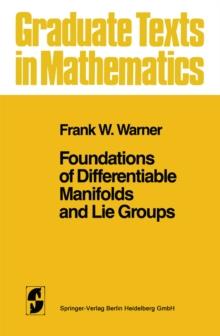 Foundations of Differentiable Manifolds and Lie Groups