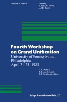 Fourth Workshop on Grand Unification : University of Pennsylvania, Philadelphia April 21-23, 1983