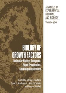 Biology of Growth Factors : Molecular Biology, Oncogenes, Signal Transduction, and Clinical Implications