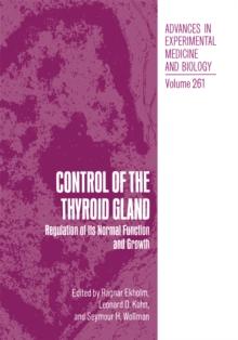 Control of the Thyroid Gland : Regulation of Its Normal Function and Growth