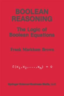 Boolean Reasoning : The Logic of Boolean Equations