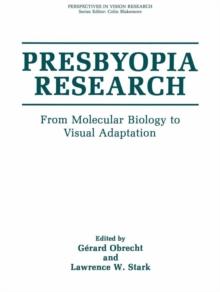 Presbyopia Research : From Molecular Biology to Visual Adaptation