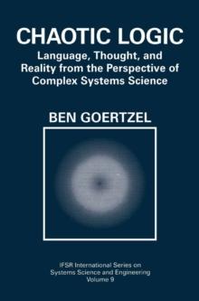 Chaotic Logic : Language, Thought, and Reality from the Perspective of Complex Systems Science