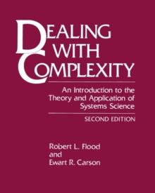 Dealing with Complexity : An Introduction to the Theory and Application of Systems Science