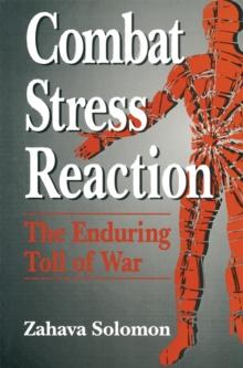 Combat Stress Reaction : The Enduring Toll of War