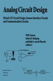 Analog Circuit Design : Mixed A/D Circuit Design, Sensor Interface Circuits and Communication Circuits