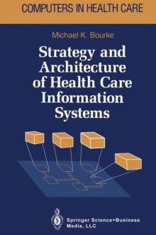 Strategy and Architecture of Health Care Information Systems