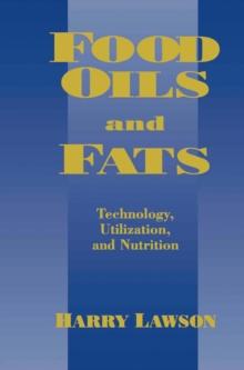 Food Oils and Fats : Technology, Utilization and Nutrition