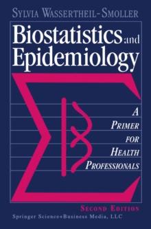 Biostatistics and Epidemiology : A Primer for Health Professionals