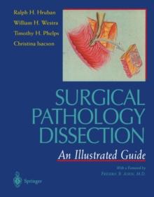 Surgical Pathology Dissection : An Illustrated Guide