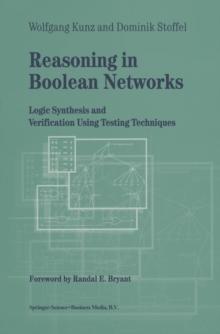 Reasoning in Boolean Networks : Logic Synthesis and Verification Using Testing Techniques