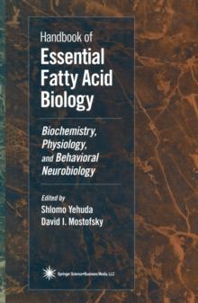 Handbook of Essential Fatty Acid Biology : Biochemistry, Physiology, and Behavioral Neurobiology