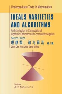 Ideals, Varieties, and Algorithms : An Introduction to Computational Algebraic Geometry and Commutative Algebra