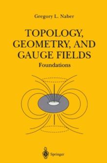 Topology, Geometry, and Gauge Fields : Foundations