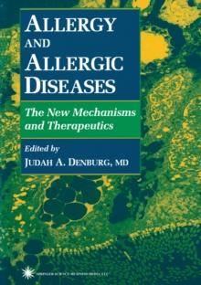 Allergy and Allergic Diseases : The New Mechanisms and Therapeutics