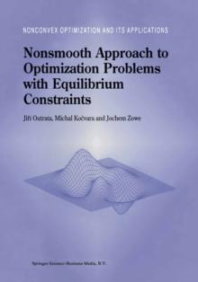 Nonsmooth Approach to Optimization Problems with Equilibrium Constraints : Theory, Applications and Numerical Results