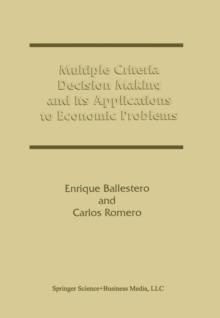 Multiple Criteria Decision Making and its Applications to Economic Problems