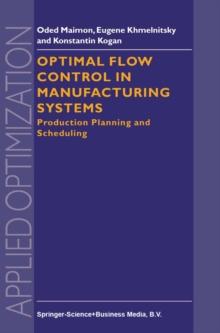 Optimal Flow Control in Manufacturing Systems : Production Planning and Scheduling