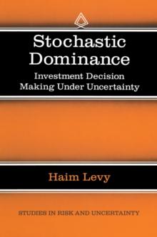 Stochastic Dominance : Investment Decision Making under Uncertainty