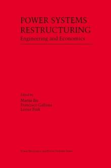 Power Systems Restructuring : Engineering and Economics