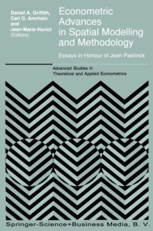 Econometric Advances in Spatial Modelling and Methodology : Essays in Honour of Jean Paelinck