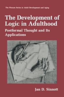 The Development of Logic in Adulthood : Postformal Thought and Its Applications