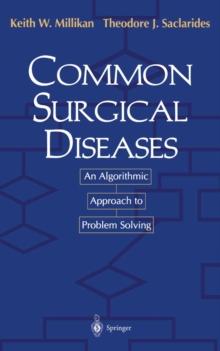 Common Surgical Diseases : An Algorithmic Approach to Problem Solving