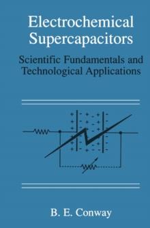 Electrochemical Supercapacitors : Scientific Fundamentals and Technological Applications