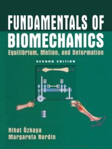 Fundamentals of Biomechanics : Equilibrium, Motion, and Deformation