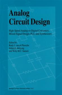 Analog Circuit Design : High-Speed Analog-to-Digital Converters, Mixed Signal Design; PLLs and Synthesizers