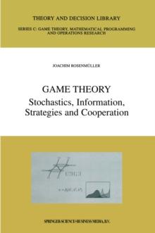 Game Theory : Stochastics, Information, Strategies and Cooperation