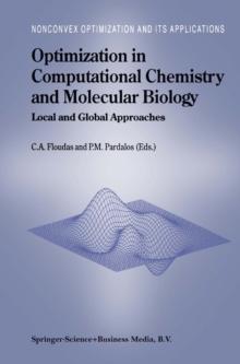 Optimization in Computational Chemistry and Molecular Biology : Local and Global Approaches