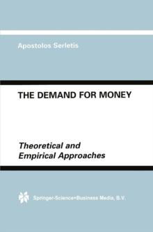 The Demand for Money : Theoretical and Empirical Approaches