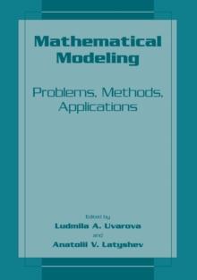 Mathematical Modeling : Problems, Methods, Applications