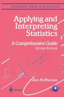 Applying and Interpreting Statistics : A Comprehensive Guide